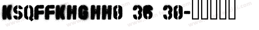KSQFFKHGHH0 36 30字体转换